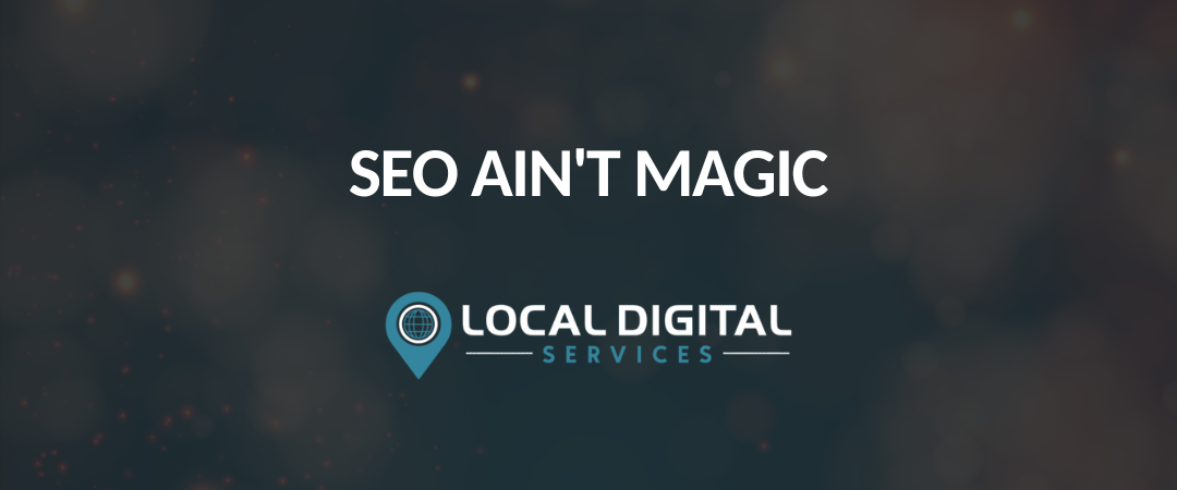 SEO aint magic